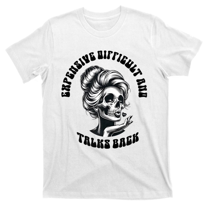 Expensive Difficult And Talks Back Messy Bun Mothers Day T-Shirt