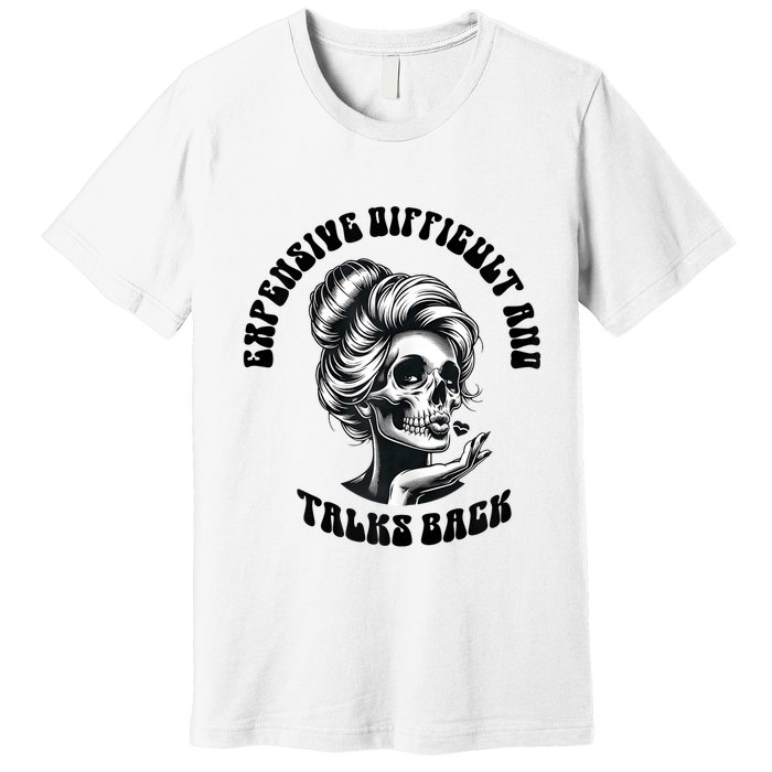 Expensive Difficult And Talks Back Messy Bun Mothers Day Premium T-Shirt