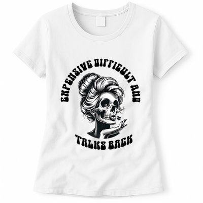 Expensive Difficult And Talks Back Messy Bun Mothers Day Womens T-Shirt