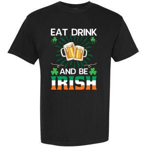 Eat Drink And Be Irish St Patricks Day Garment-Dyed Heavyweight T-Shirt