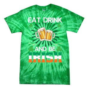 Eat Drink And Be Irish St Patricks Day Tie-Dye T-Shirt