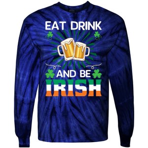 Eat Drink And Be Irish St Patricks Day Tie-Dye Long Sleeve Shirt