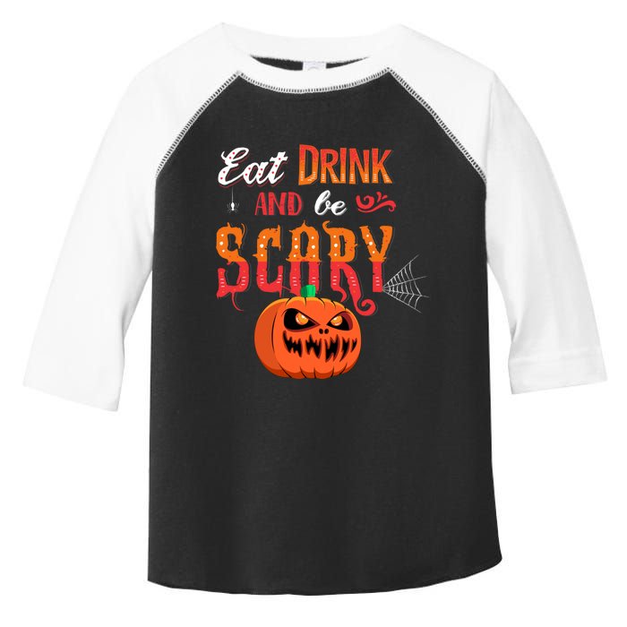 Eat Drink And Be Scary / Scary Halloween Quote Toddler Fine Jersey T-Shirt