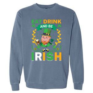 Eat Drink And Be Irish St Patricks Day Garment-Dyed Sweatshirt