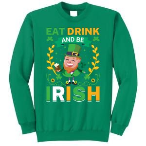 Eat Drink And Be Irish St Patricks Day Sweatshirt