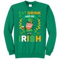 Eat Drink And Be Irish St Patricks Day Sweatshirt