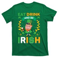 Eat Drink And Be Irish St Patricks Day T-Shirt