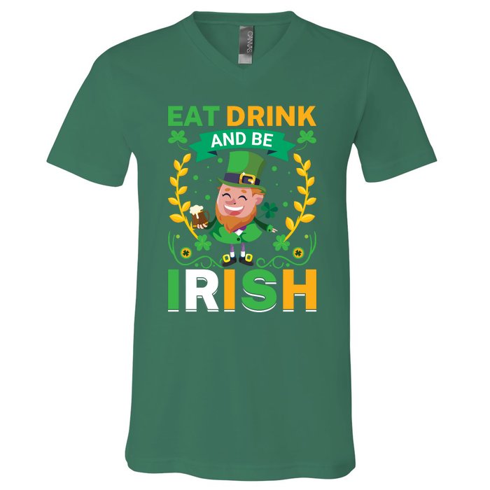 Eat Drink And Be Irish St Patricks Day V-Neck T-Shirt