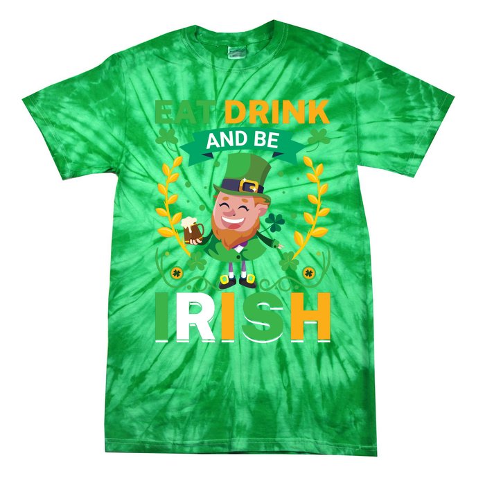 Eat Drink And Be Irish St Patricks Day Tie-Dye T-Shirt