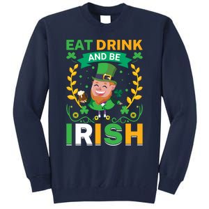 Eat Drink And Be Irish St Patricks Day Tall Sweatshirt