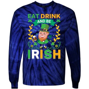 Eat Drink And Be Irish St Patricks Day Tie-Dye Long Sleeve Shirt