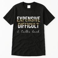Expensive Difficult And Talks Tall T-Shirt