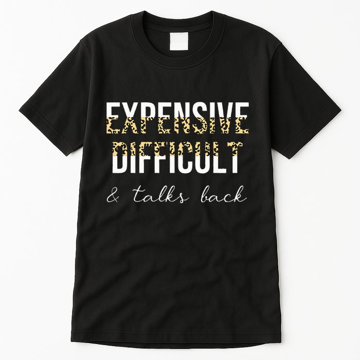 Expensive Difficult And Talks Tall T-Shirt