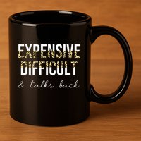Expensive Difficult And Talks 11oz C Handle Ceramic Mug