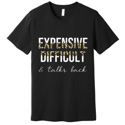 Expensive Difficult And Talks Premium T-Shirt