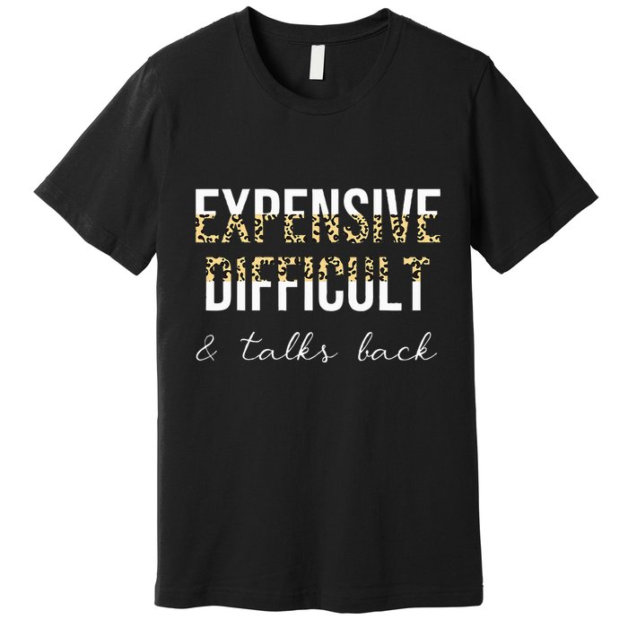 Expensive Difficult And Talks Premium T-Shirt