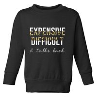 Expensive Difficult And Talks Toddler Sweatshirt