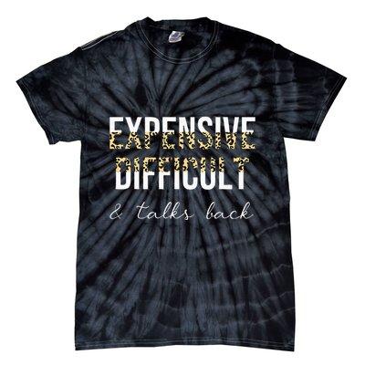 Expensive Difficult And Talks Tie-Dye T-Shirt