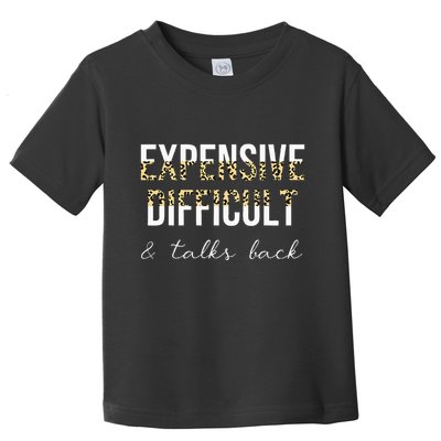 Expensive Difficult And Talks Toddler T-Shirt