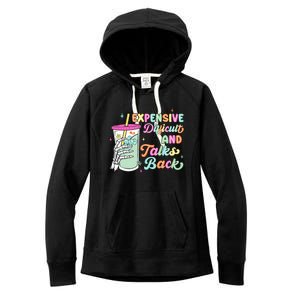 Expensive Difficult And Talks Back Women's Fleece Hoodie