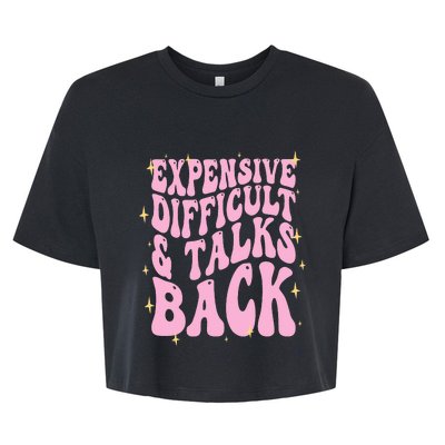 Expensive Difficult And Talks Back Bella+Canvas Jersey Crop Tee