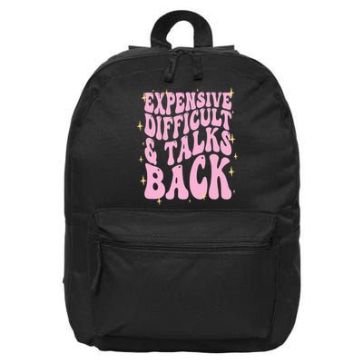 Expensive Difficult And Talks Back 16 in Basic Backpack