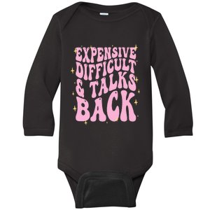 Expensive Difficult And Talks Back Baby Long Sleeve Bodysuit