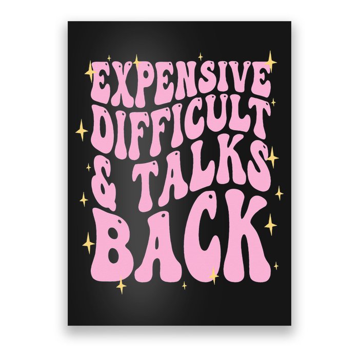 Expensive Difficult And Talks Back Poster