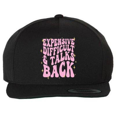 Expensive Difficult And Talks Back Wool Snapback Cap
