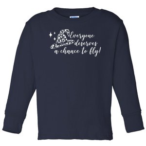 Everyone Deserves A Chance To Fly Witch Halloween Toddler Long Sleeve Shirt