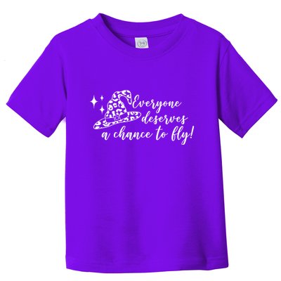 Everyone Deserves A Chance To Fly Witch Halloween Toddler T-Shirt