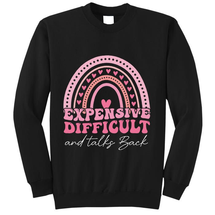 Expensive Difficult And Talks Back Mothers Day Mom Life Sweatshirt