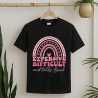 Expensive Difficult And Talks Back Mothers Day Mom Life T-Shirt
