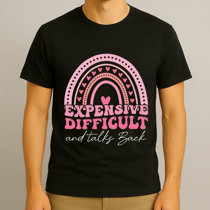 Expensive Difficult And Talks Back Mothers Day Mom Life T-Shirt