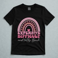 Expensive Difficult And Talks Back Mothers Day Mom Life T-Shirt