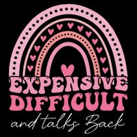 Expensive Difficult And Talks Back Mothers Day Mom Life T-Shirt