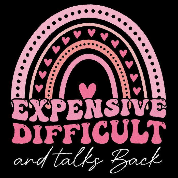 Expensive Difficult And Talks Back Mothers Day Mom Life T-Shirt