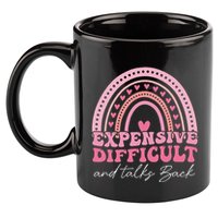 Expensive Difficult And Talks Back Mothers Day Mom Life 11oz C Handle Ceramic Mug