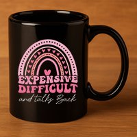 Expensive Difficult And Talks Back Mothers Day Mom Life 11oz C Handle Ceramic Mug