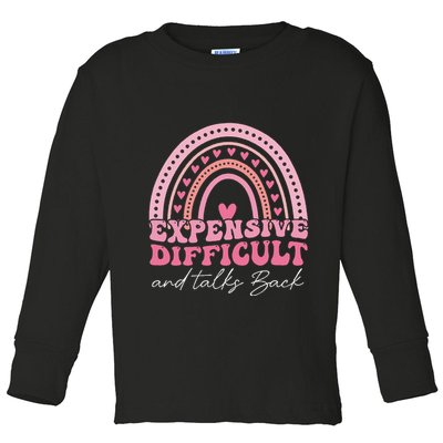 Expensive Difficult And Talks Back Mothers Day Mom Life Toddler Long Sleeve Shirt