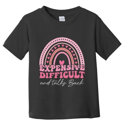 Expensive Difficult And Talks Back Mothers Day Mom Life Toddler T-Shirt