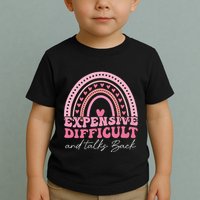 Expensive Difficult And Talks Back Mothers Day Mom Life Toddler T-Shirt