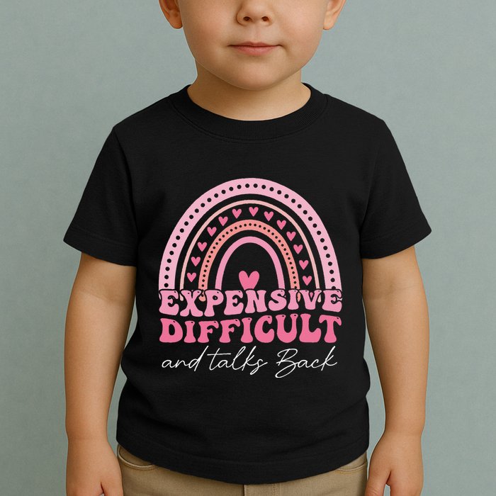 Expensive Difficult And Talks Back Mothers Day Mom Life Toddler T-Shirt