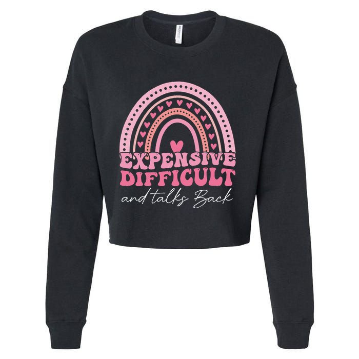 Expensive Difficult And Talks Back Mothers Day Mom Life Cropped Pullover Crew
