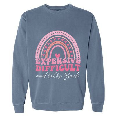 Expensive Difficult And Talks Back Mothers Day Mom Life Garment-Dyed Sweatshirt