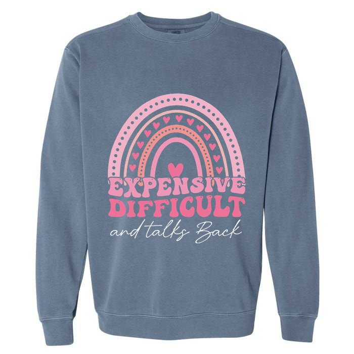 Expensive Difficult And Talks Back Mothers Day Mom Life Garment-Dyed Sweatshirt