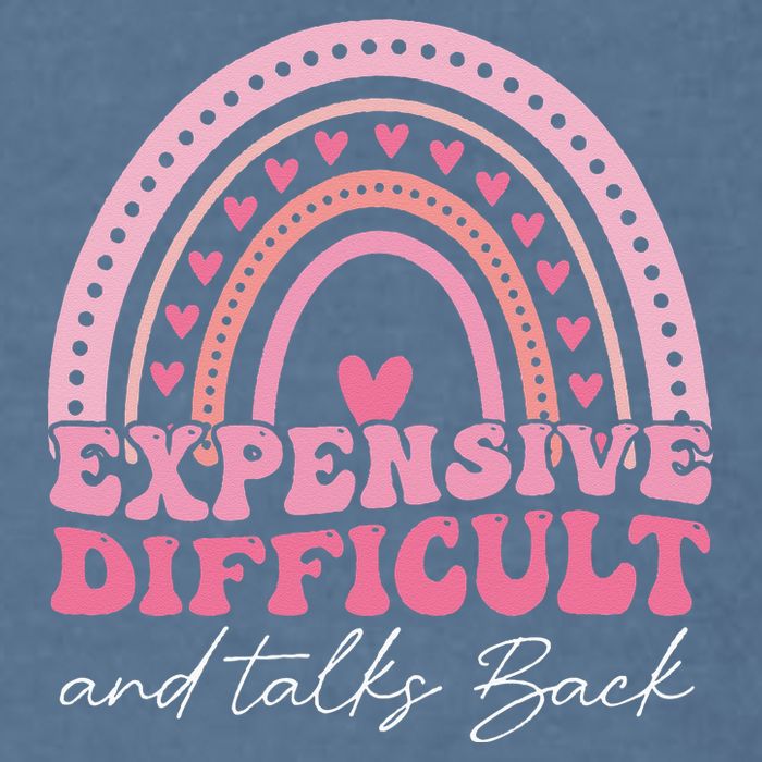 Expensive Difficult And Talks Back Mothers Day Mom Life Garment-Dyed Sweatshirt