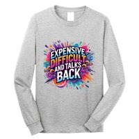 Expensive Difficult And Talks Back Long Sleeve Shirt