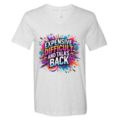 Expensive Difficult And Talks Back V-Neck T-Shirt