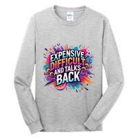 Expensive Difficult And Talks Back Tall Long Sleeve T-Shirt